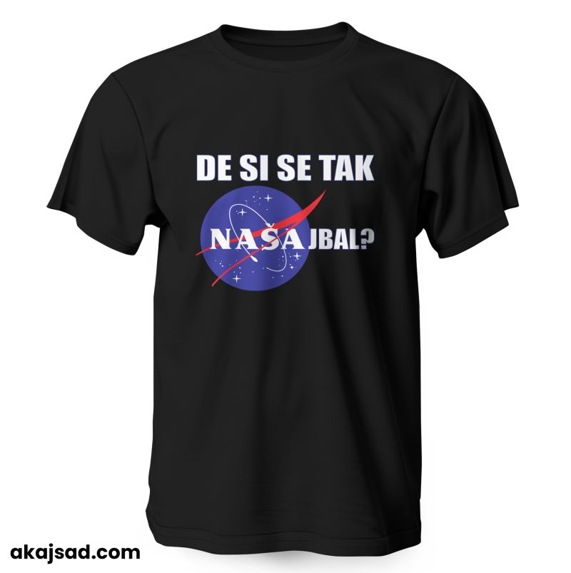 De si se tak našajbal - Majica kratka