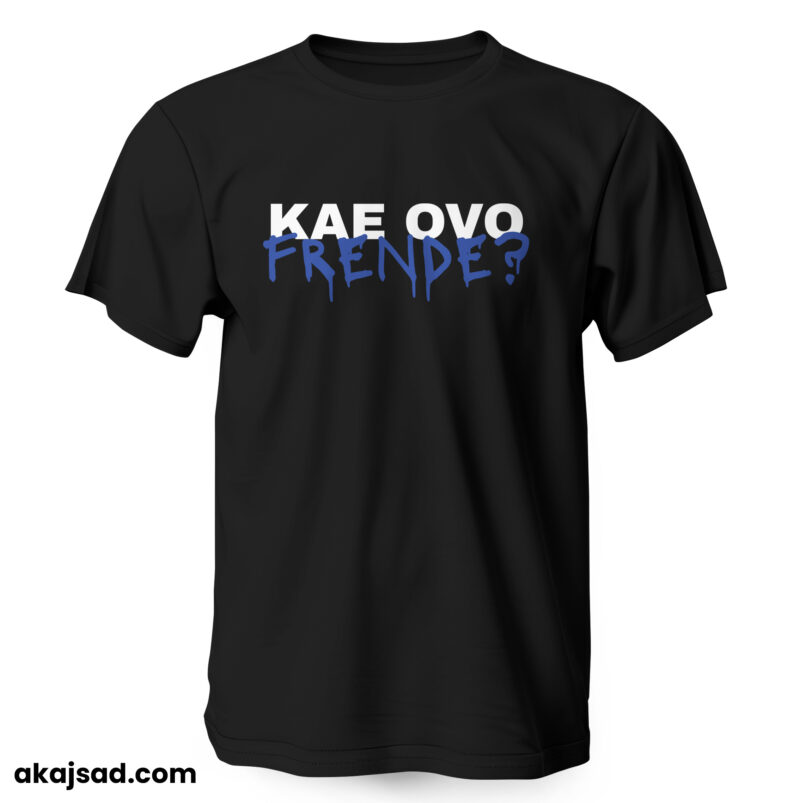 Kae ovo frende? 2 - Majica kratka
