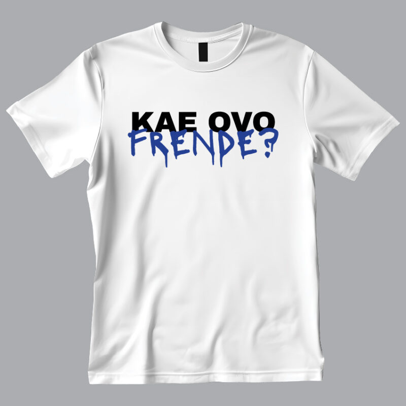 Kae ovo frende? 2 - Majica kratka